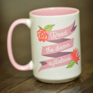 Read the Damn Syllabus // Gift for Professor // Academic Humor // Gift for TA // Teacher Gift // Graduate Student Mug image 6