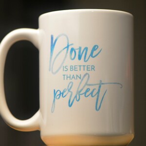 Done Is Better Than Perfect Mug // Self Compassion Mug // Mindfulness Mug // Self Care // Perfectionist Gift image 2