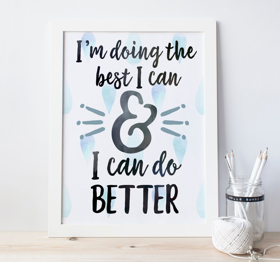 Motivational Print // Doing the Best I Can // I Can Do Better Etsy