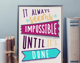 Physical Print // It Always Seems Impossible Until It's Done// Encouragement Print // Motivational // Wall Typography // Mandela