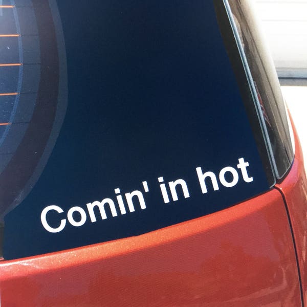 Comin' in hot, Geocaching sticker, vinyl car window decal