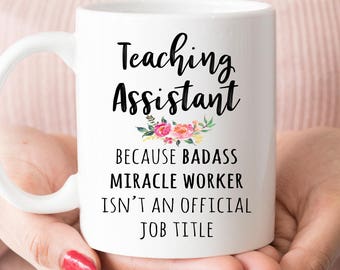 Gift For Teaching Assistant, Funny Teacher's Assistant Appreciation Coffee Mug  (M589)