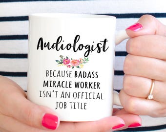 Gift For Audiologist, Funny Audiology Coffee Mug  (M583)