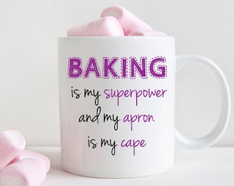 Funny baking mug, gift for baker, baking is my superpower (M321)