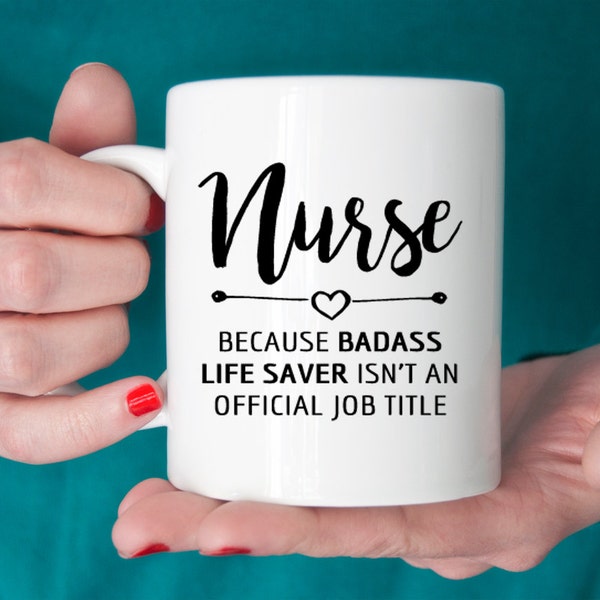 Gift for nurse, Nurse mug, Badass lifesaver official job title, nurse gift ideas, graduation (M263)