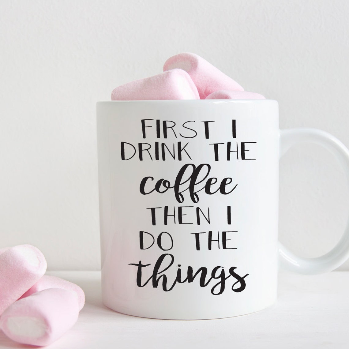 First I drink the coffee then i do the things mug funny gift Etsy