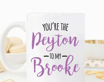 You're the Peyton to my Brooke, Best friend mug gift, Friendship gift (M306)