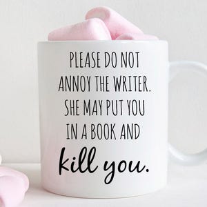 Writers mug, Gift for writer, Please do not annoy the writer… (M259)