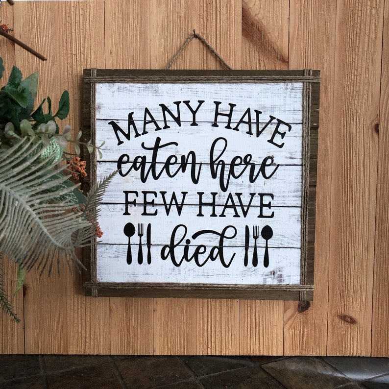 Download Many have eaten here few have died Wood Kitchen Sign Funny ...