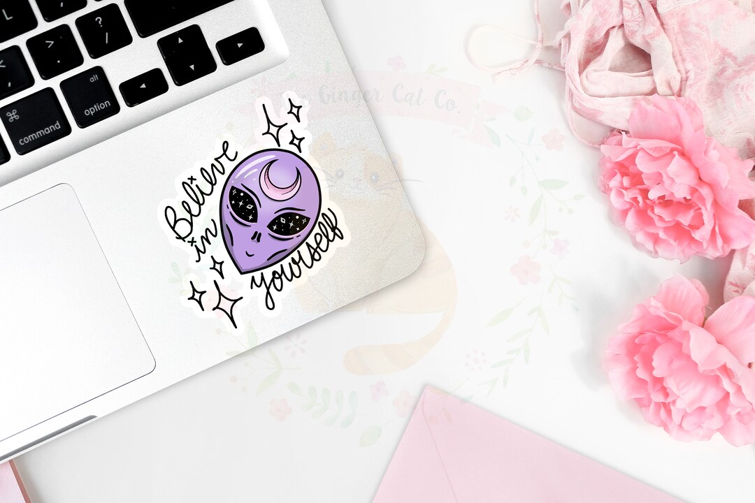 Believe in Yourself Alien Die Cut Sticker Etsy