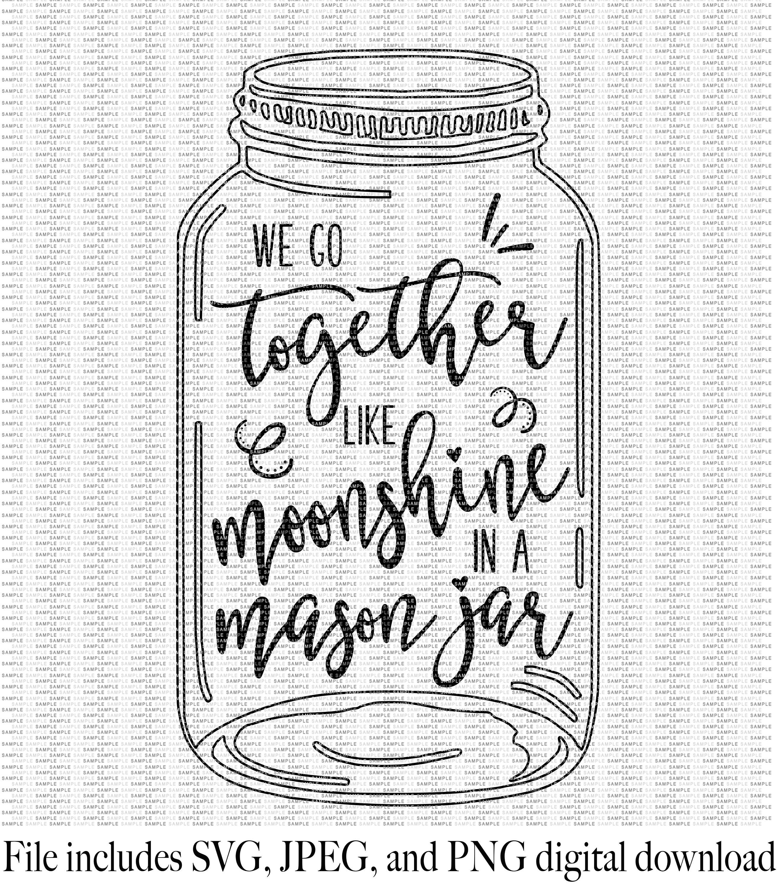 Download Together Like Moonshine in a Mason Jar SVG Southern SVG | Etsy