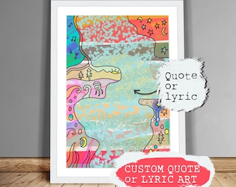 Custom Quote or Lyric, Art In Color