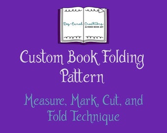 Custom Book Folding Pattern-  Measure, Mark, Cut, and Fold