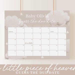 May include: A light brown printable baby shower game with a calendar for guests to guess the due date. The calendar is decorated with clouds and stars. The text "Baby Olivia guess the due date" is at the top of the calendar. The text "a little piece of heaven guess the due date" is at the bottom of the calendar.
