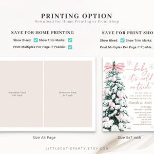 May include: A printable baby shower invitation design with a winter theme. The invitation features a Christmas tree with pink ornaments and a pink bow. The text reads "baby it's cold outside". The design includes options for home printing and print shop.