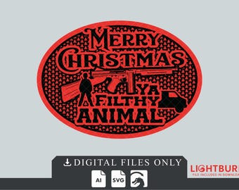 Merry Christmas Ya Filthy Animal - Digital File for Laser Engraving - Lightburn Files Included