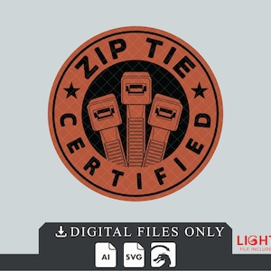 May include: A circular design with the words "ZIP TIED CERTIFIED" in black text around the edge of a rust-coloured circle. Three zip ties are in the centre. Below the circle is a black bar with "DIGITAL FILES ONLY" and file type icons.