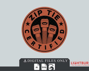 May include: A circular design with the words "ZIP TIED CERTIFIED" in black text around the edge of a rust-colored circle. Three zip ties are in the center. Below the circle is a black bar with "DIGITAL FILES ONLY" and file type icons.
