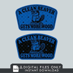 Peut inclure: Deux motifs graphiques bleus et noirs représentant un castor de dessin animé portant des lunettes et tenant une pagaie, assis sur une bûche. Le texte se lit "A CLEAN BEAVER GETS MORE WOOD". Le bas de l'image indique "DIGITAL FILES ONLY INSTANT DOWNLOAD".