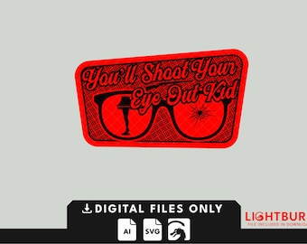 You'll Shoot Your Eye Out Kid - Digital File for Laser Engraving - Lightburn Files Included