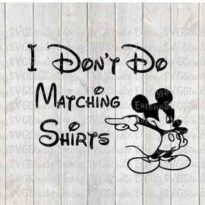 SVG DXF File for Mickey - I Don&#39;t Do Matching Shirts