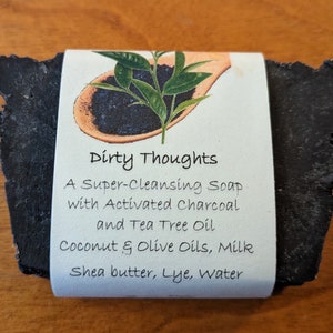 Dirty Thoughts - Handmade, Super-Cleansing Moisturizing Soap with activated charcoal & tea tree oil