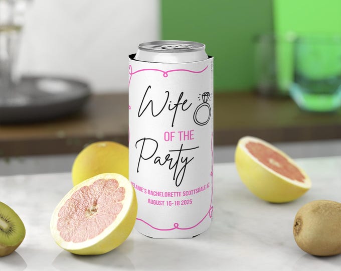 Custom Bachelorette Party Slim Can Cooler, Wife of the Party Drink Sleeve, Girls Weekend Bachlor Party Decor, Birthday Decorations