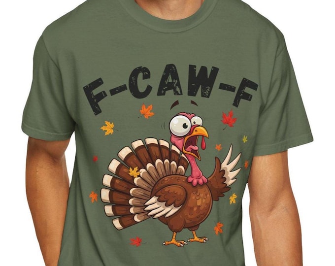 F-Caw-F Thanksgiving  T-shirt, Casual Fall Tee, Cute Turkey Apparel, Holiday Family Gathering Shirt, Autumn Celebration Wear