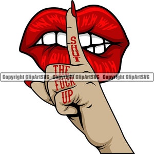 Lips Kiss Female Hand Middle Finger Shut The F*ck Up Gesture Shhh Mouth Attitude Art Design Element Logo SVG PNG Clipart Cricut Vector Cut