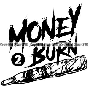 Argent à brûler 100 cent dollars Bill Fire Flames Burning Cash Rich Crime Hustle Hustler Art Ad Design Logo SVG PNG Clipart Vector Cut File