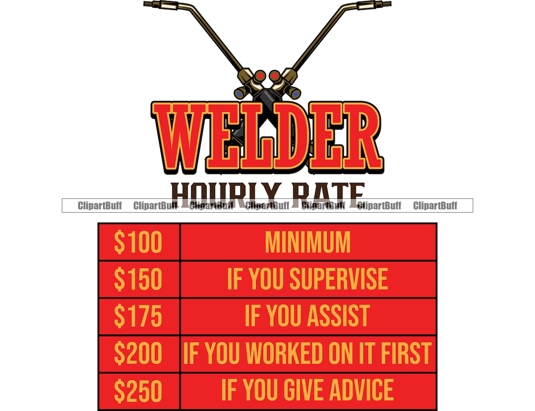 Welder Hourly Rate Funny Welding Sign Weld Steel Iron Construction