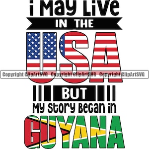 Guyana Guyanese I Live USA But My Story Began Flag Country World Nation Map Sign Design Element Art Logo SVG PNG Clipart Vector Cut Cutting