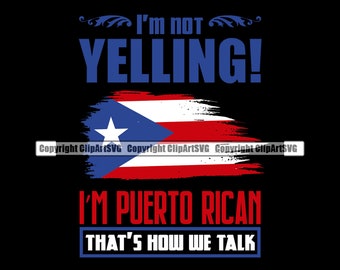 Puerto Rico No estoy gritando Soy sólo bandera rican País Mundo Nación Mapa Signo Elemento de diseño Logotipo de arte SVG PNG Clipart Vector Corte Archivo de corte