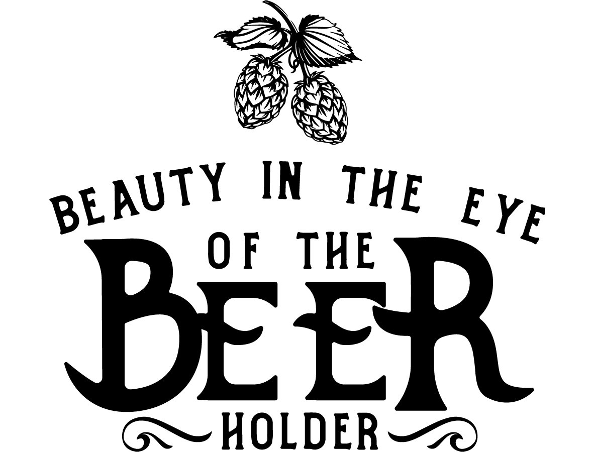 Beer Quote Beauty In Eye Beer Holder Glass Drinking Bar Pub Etsy