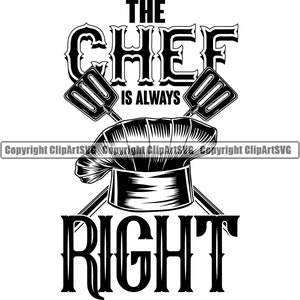 Chef siempre tiene razón cocinar espátula filete cocina comida cocina parrilla parrilla barbacoa carne arte cita logotipo SVG PNG Clipart Vector corte archivo de corte