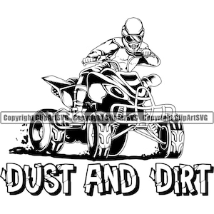 Könnte beinhalten: Schwarz-weiß-Illustration einer Person, die ein Quad fährt, mit dem Text "DUST AND DIRT" darunter.