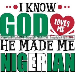 以下が含まれることがあります： 緑、白、緑のグラフィックで、「I know... God loves me... He made me Nigerian」というテキストが書かれています。赤いハートに「Loves Me」というテキストが書かれており、グラフィックの中央に配置されています。