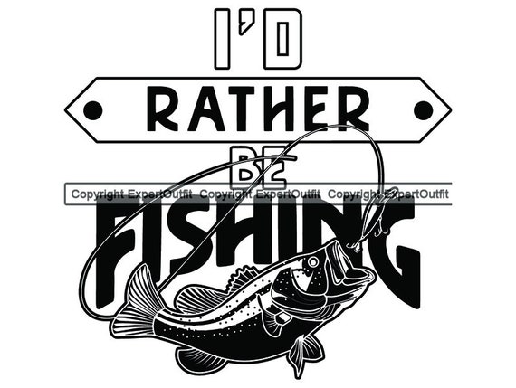 Download Fishing Quote I D Rather Be Fishing Boat Angling Fish Lure Etsy