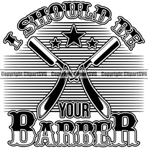 Barbershop I Should Be Your Barber Salon Pole Haircut Hair Cut Hairstyle Style Shave Shop Art Company Design Logo SVG PNG Clipart Vector Cut