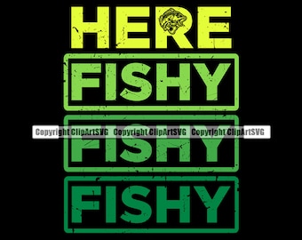 Fishing Here Fishy Fishy Fish Hook Bass Pole Bait Lake Fresh Salt Water Sport Game Reel Boat Logo SVG PNG Clipart Vector Cut Cutting File
