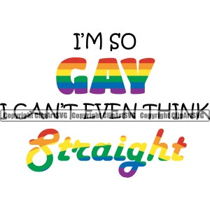 Eu sou tão gay que não consigo pensar em linha reta Rainbow Pride Flag LGBT Pride Right Homossexual Lesbian Love Design Element Logo SVG PNG Clipart Vector Cut