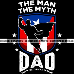 May include: Black graphic design featuring the text "THE MAN THE MYTH DAD THE PUERTO RICAN LEGEND." The design includes a silhouette of a superhero with a cape, set against a shield with the Puerto Rican flag colors and stars.