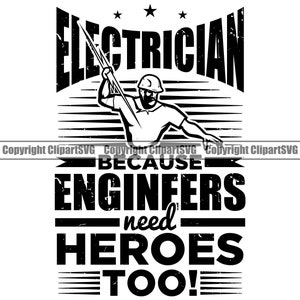 Electrician Because Engineers Need Heroes Electrical Electric Job Repair Work Service Fix Design Logo PNG SVG Clipart Vector Cricut Cut File