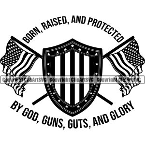以下が含まれることがあります： 黒と白のグラフィックデザイン。星条旗が2つ、盾の後ろで交差している。盾には星とストライプがある。テキストは「生まれ、育ち、神、銃、勇気、栄光によって守られている」と読める。