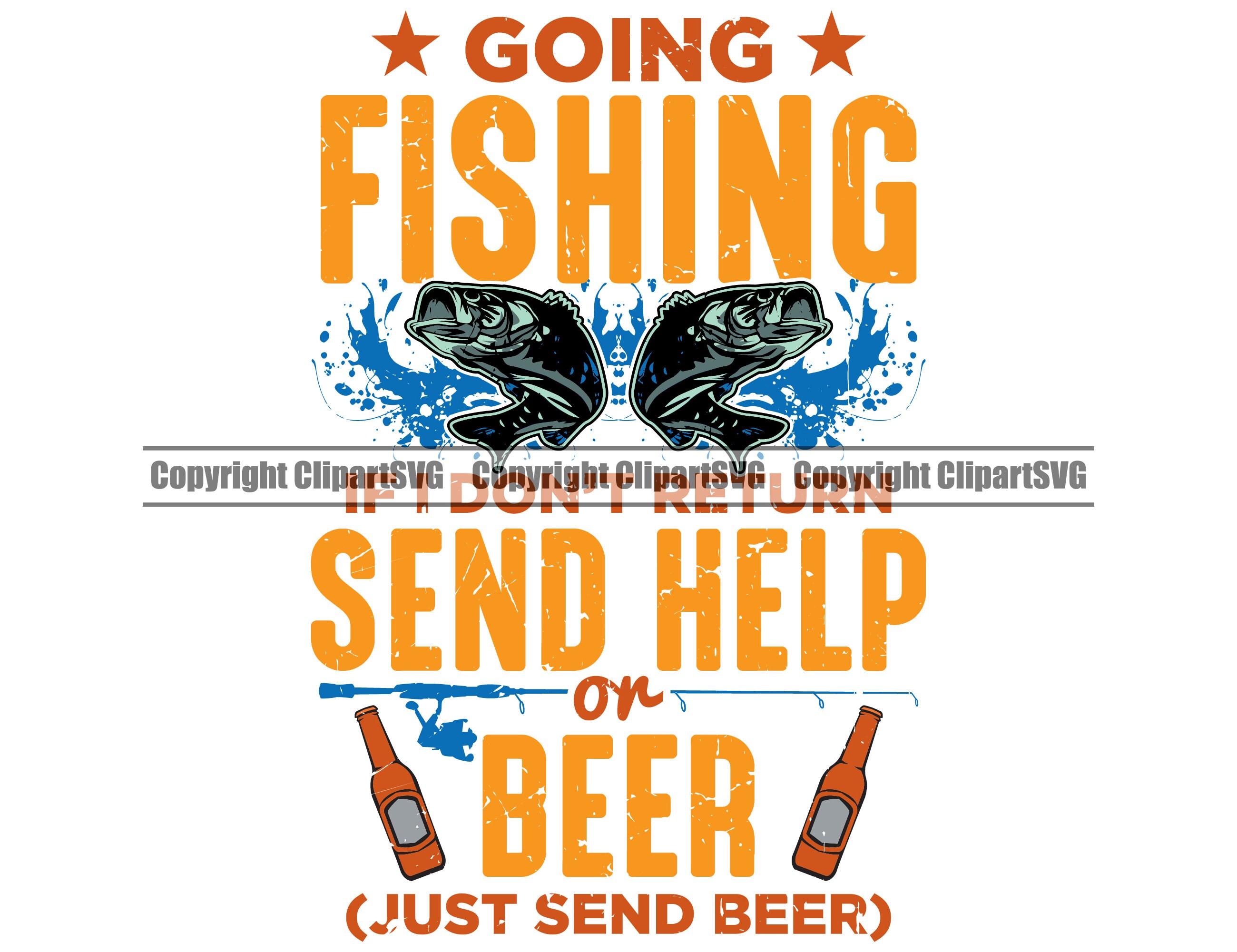 Fishing I Don't Return Send Help Or Beer Fish Hook Bass Etsy