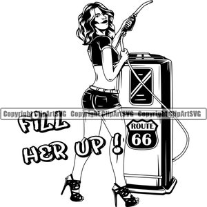 May include: Black and white illustration of a woman filling a gas pump with the text "FILL HER UP!" and "ROUTE 66" on the pump.