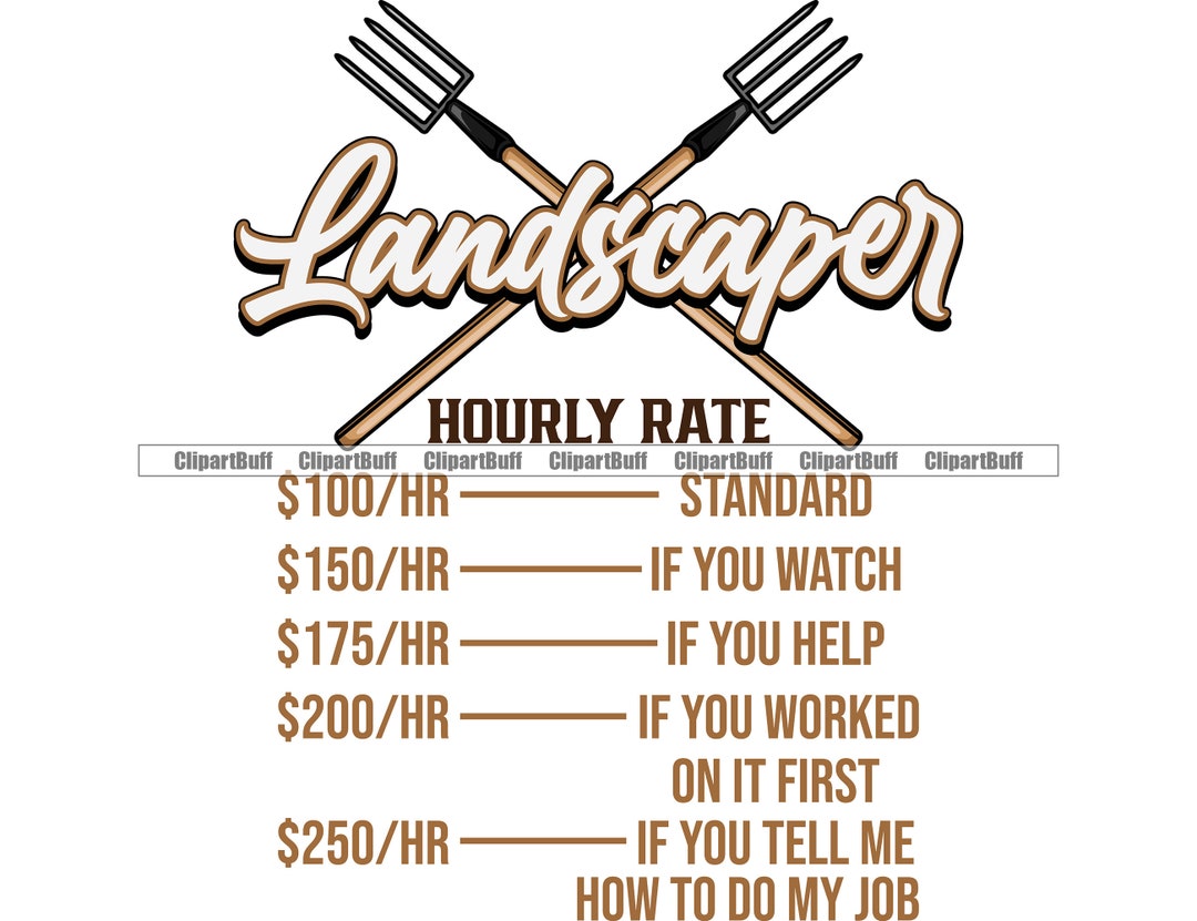 Landscaper Hourly Rate Funny Landscaping Sign Landscape Worker Etsy