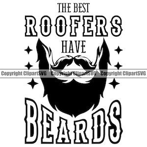 Könnte beinhalten: Schwarzweißes Grafikdesign mit dem Text "The Best Roofers Have Beards". Die Grafik zeigt einen stilisierten Bart mit einem Schnurrbart.