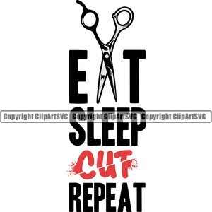 Barber Life Eat Sleep Cut Repeat Hair Scissors Clipper Shop Barbershop Salon Haircut Hairstyle Shave Design Logo SVG PNG Clipart Vector Cut