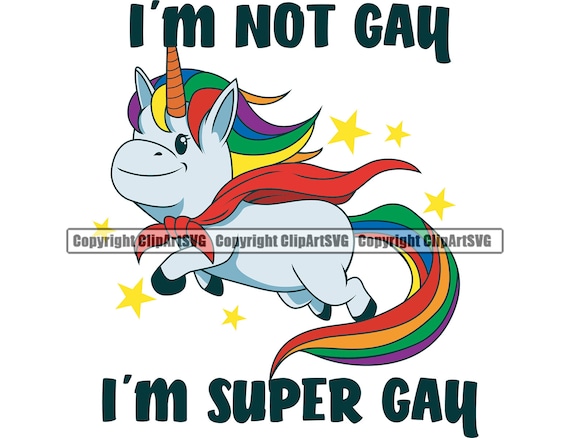I'm Not Gay Super Gay Unicorn Rainbow Pride Flag LGBT Pride Right  Homosexual Lesbian Love Art Design Element Logo SVG PNG Clipart Vector Cut